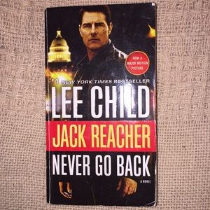 JACK REACHER: NEVER GO BACK - a novel by Lee Child